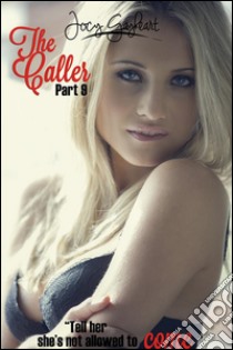 The Caller - Part 9. E-book. Formato EPUB ebook di Jocy Gayheart