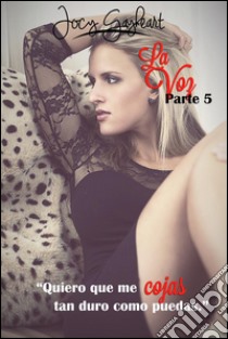 La Voz - Parte 5. E-book. Formato Mobipocket ebook di Jocy Gayheart