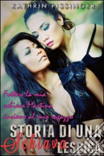 Fottere la mia schiava Martina insieme al mio ragazzo. E-book. Formato Mobipocket ebook di Kathrin Pissinger