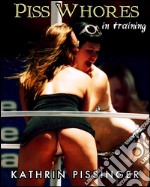 Piss Whores In Training. E-book. Formato EPUB ebook