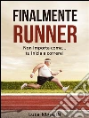 Finalmente runner. E-book. Formato EPUB ebook
