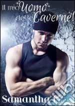 Il mio uomo delle caverne!. E-book. Formato EPUB ebook