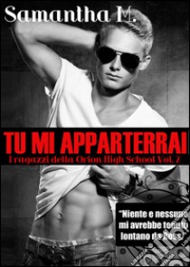 Tu mi apparterrai. E-book. Formato EPUB ebook di Samantha M.