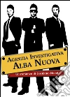 Agenzia investigativa Alba Nuova. E-book. Formato Mobipocket ebook di Girolamo Nuvola