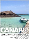 Canarie. Come lasciare l'Italia e vivere felici. E-book. Formato Mobipocket ebook di Luca Stefani