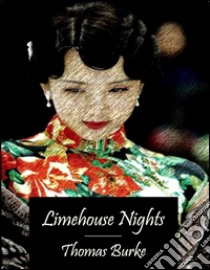 Limehouse nights. E-book. Formato Mobipocket ebook di Thomas Burke