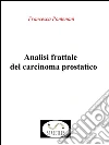 Analisi frattale del carcinoma prostatico. E-book. Formato PDF ebook di Francesca Pontenani