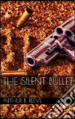 The silent bullet. E-book. Formato EPUB ebook