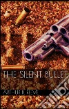 The silent bullet. E-book. Formato Mobipocket ebook