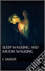 Sleep walking and moon walking. E-book. Formato EPUB ebook