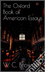 The Oxford book of american essays. E-book. Formato EPUB ebook