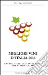Migliori vini d'Italia 2016. E-book. Formato EPUB ebook