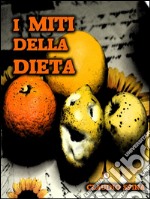 I miti della dieta. E-book. Formato EPUB ebook