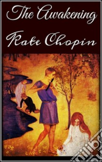 The awakening. E-book. Formato EPUB ebook di Kate Chopin