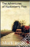 Adventures of Huckleberry Finn. E-book. Formato EPUB ebook di Mark Twain