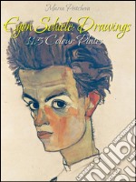 Egon Schiele: drawings 115 colour plates. E-book. Formato EPUB ebook