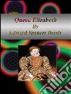 Queen Elizabeth. E-book. Formato Mobipocket ebook