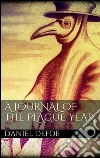 A journal of the plague year. E-book. Formato EPUB ebook di Daniel Defoe