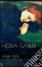 Hedda Gabler. E-book. Formato EPUB ebook