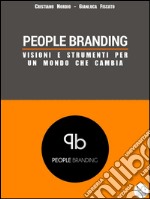 Visioni per un mondo in via di innovazione - Dove nasce People Branding. E-book. Formato Mobipocket ebook