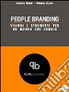 Visioni per un mondo in via di innovazione - Dove nasce People Branding. E-book. Formato EPUB ebook di Cristiano Nordio