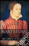 Mary Stuart. E-book. Formato Mobipocket ebook di Friedrich Schiller