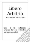Il libero arbitrio. E-book. Formato EPUB ebook di Santo Dominique Anastasi