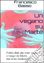 Un vegano su Marte. E-book. Formato PDF ebook