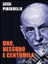 Uno, nessuno e centomila. E-book. Formato EPUB ebook