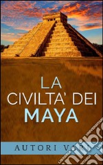 La civiltà dei maya. E-book. Formato EPUB ebook