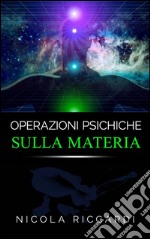 Operazioni psichiche sulla materia. E-book. Formato EPUB ebook