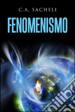 Fenomenismo - Studio sulle “immagini mentali della realtà” in rapporto con il mondo reale. E-book. Formato EPUB