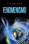 Fenomenismo - Studio sulle “immagini mentali della realtà” in rapporto con il mondo reale. E-book. Formato EPUB ebook di S.a. Sacheli