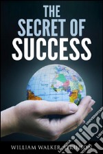 The secret of success. E-book. Formato Mobipocket ebook