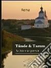Tünde & Tamm,(La fata e la quercia). E-book. Formato Mobipocket ebook di Rema