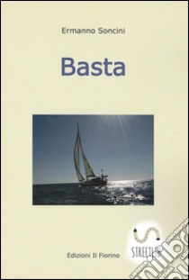 Basta. E-book. Formato Mobipocket ebook di Ermanno Soncini