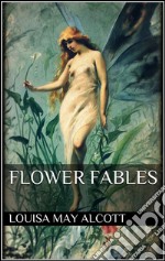 Flower fables. E-book. Formato EPUB ebook