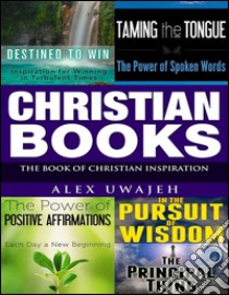 Christian books: the book of christian inspiration. E-book. Formato Mobipocket ebook di Alex Uwajeh