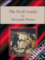 The wolf-leader. E-book. Formato EPUB ebook