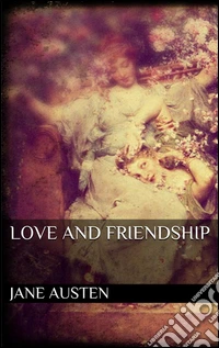 Love and Friendship (new classics). E-book. Formato EPUB ebook