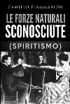 Le forze naturali sconosciute (Spiritismo). E-book. Formato EPUB ebook