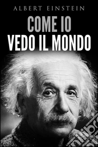Come io vedo il mondo (Tradotto). E-book. Formato EPUB ebook