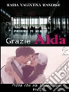 Grazie Alda. E-book. Formato Mobipocket ebook di Maria Valentina Mancosu