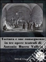 Tortura e sue conseguenze in tre opere teatrali di Antonio Buero Vallejo. E-book. Formato EPUB ebook