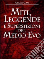 Miti, leggende e superstizioni del Medio Evo. E-book. Formato Mobipocket ebook