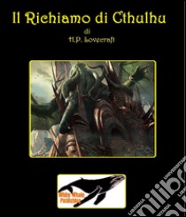 Il Richiamo di Cthulhu . E-book. Formato EPUB ebook di H.P. Lovecraft