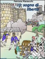 1789: sogno di libertà. E-book. Formato EPUB ebook