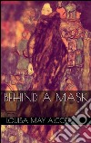 Behind a mask. E-book. Formato EPUB ebook