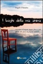 I luoghi della mia anima . E-book. Formato EPUB ebook