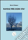 Favole per ogni età. E-book. Formato EPUB ebook di Dario Petucco